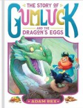 Story of Gumluck (2): And The Dragon's Eggs