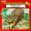 The Magic School Bus : Spins A Web