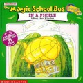 The Magic School Bus : In A Pickle