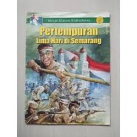 Great Classic Collections : Pertempuran Lima Hari Di Semarang