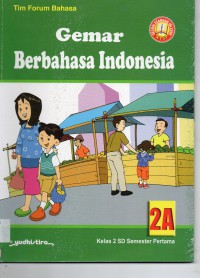 Gemar Berbahasa Indonesia 2A (Sd2)