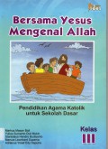 Bersama Yesus Mengenal Allah (Pendidikan Agama Katolik) 3 Sd