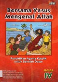 Bersama Yesus Mengenal Allah (Pendidikan Agama Katolik) 4 Sd