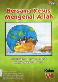 Bersama Yesus Mengenal Allah (Pendidikan Agama Katolik) 6 Sd