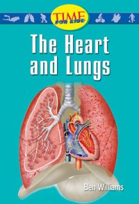 Time For Kids : The Heart And Lungs