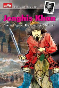 Seri Tokoh Dunia 56 : Jenghis Khan