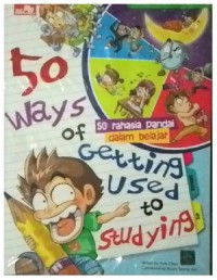 50 Rahasia Pandai Dalam Belajar (50 Ways Of Getting Used To Studying)