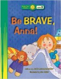 Happy Day Books : Be Brave, Anna !