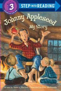 Step Into Reading (3) : Johnny Appleaseed. My Story