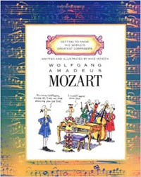 Getting To Know The World'S Greatest Composers : Wolfgang Amadeus Mozart