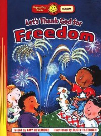 Happy Day Books : Let'S Thank God For Freedom