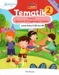 Tematik 2 Untuk Sd2 (Tema 2 : Bermain Di Lingkungan Sekitar) Kurikulum 2013