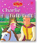 Tale Time : Charlie Tuft-Tuft