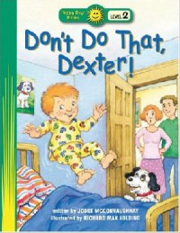 Happy Day Books : Don?T Do That, Dexter !