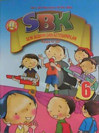 Sbk (Seni Budaya Dan Keterampilan) Kelas Vi Sd (Ktsp 2006)