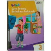 Sasebi : Saya Senang Berbahasa Indonesia Untuk Sd Kelas Iii (Ktsp 2006)