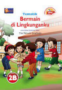 Tematik 2B : Bermain Di Lingkunganku (Kurikulum 2013)