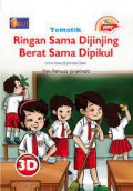 Tematik 3D : Ringan Sama Dijinjing Berat Sama Dipikul (Kurikulum 2013)