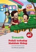 Tematik 4C : Peduli Terhadap Makluk Hidup (Kurikulum 2013)