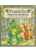 Franklin'S : Franklin Pergi Ke Museum