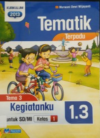 Tematik Terpadu 1.3 Kegiatanku (Kurikulum 2013)