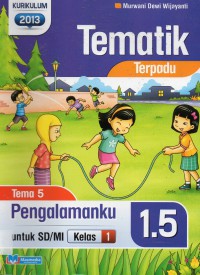 Tematik Terpadu 1.5 Pengalamanku (Kurikulum 2013)