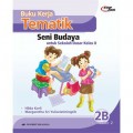 Buku Kerja Tematik 2B Seni Budaya (Ktsp)