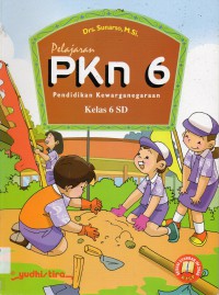 Pelajaran Pkn 6 Pendidikan Kewarganegaraan Kelas 6 (Ktsp 2006)