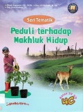 Seri Tematik Peduli Terhadap Makluk Hidup 4C (Kurikulum 2013)