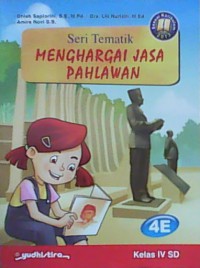 Seri Tematik Menghargai Jasa Pahlawan 4E (Kurikulum 2013)