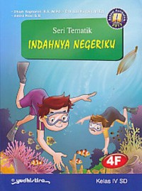 Seri Tematik Indahnya Negriku 4F (Kurikulum 2013)