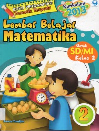 Buku Pendamping Tematik Terpadu : Lembar Belajar Matematika Kelas 2 (Kurikulum 2013)