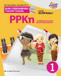 Buku Pendamping Tematik Terpadu : Ppkn Pendidikan Pancasila Dan Kewarganegaraan Kelas 1 Sd (Kurikulum 2013)