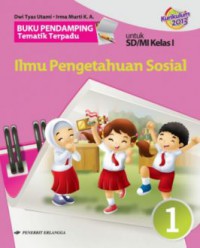 Buku Pendamping Tematik Terpadu : Ilmu Pengetahuan Sosial Kelas 1 (Kurikulum 2013)