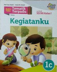 Tematik Terpadu (Kurikulum 2013) Tema : Kegiatanku 1C Untuk Sd/Mi Kelas 1