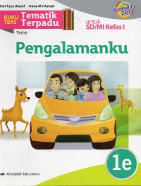 Tematik Terpadu (Kurikulum 2013) Tema : Pengalamanku 1E Untuk Sd/Mi Kelas 1