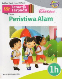 Tematik Terpadu (Kurikulum 2013) Tema : Peristiwa Alam 1H Untuk Sd/Mi Kelas 1