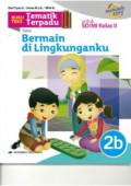 Tematik Terpadu (Kurikulum 2013) Tema : Bermain Di Lingkunganku 2B Untuk Sd/Mi Kelas Ii