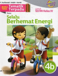 Tematik Terpadu (Kurikulum 2013) Tema : Selalu Berhemat Energi 4B Untuk Sd/Mi Kelas Ii