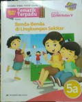 Tematik Terpadu (Kurikulum 2013) Tema : Benda-Benda Di Lingkungan Sekitar 5A Untuk Sd/Mi Kelas Ii