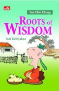 Roots Of Wisdom (Inti Kebijakan)