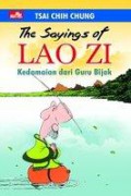 The Sayings Of Lao Zi (Kedamaian Dari Guru Bijak)