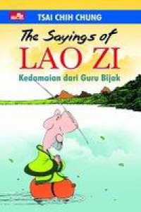 The Sayings Of Lao Zi (Kedamaian Dari Guru Bijak)