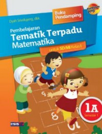 Pembelajaran Tematik Terpadu Matematika Untuk Sd/Mi Kelas I 1A Semester 1 (Kurikulum 2013)