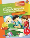 Pembelajaran Tematik Terpadu Seni Budaya Dan Prakarya Untuk Sd/Mi Kelas I 1A Semester 1 (Kurikulum 2013)