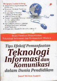 Tips Efektif Pemanfaatan Teknologi Informasi Dan Komunikasi Dalam Dunia Pendidikan