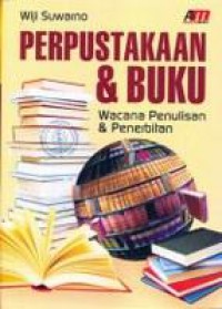 Perpustakaan Dan Buku : Wacana Penulisan Dan Penerbitan