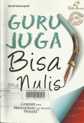 Guru Juga Bisa Menulis