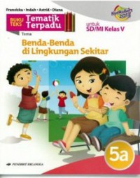 Buku Teks Tematik Terpadu Untuk Sd/Mi Kelas V (Kurikulum 2013) : Benda-Benda Di Lingkungan Sekitar 5A