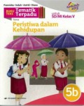 Buku Teks Tematik Terpadu Untuk Sd/Mi Kelas V (Kurikulum 2013) : Peristiwa Dalam Kehidupan 5B